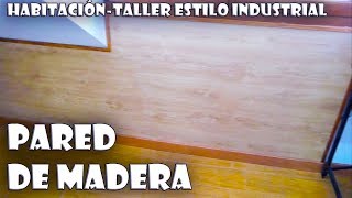 ? PONER SUELO LAMINADO en una PARED para FORRARLA de MADERA #4 |HABITACIÓN TALLER ESTILO INDUSTRIAL