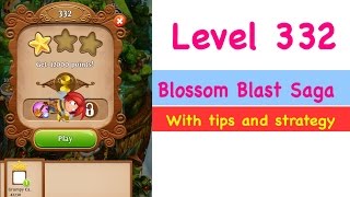 Blossom Blast Saga Level 332 Tips and Strategy Gameplay Walkthrough No Boosters