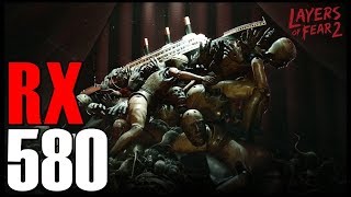 LAYERS OF FEAR 2 | RX 580 8GB + Ryzen 5 2600 | Max Settings