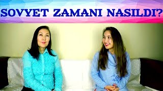 ANNEME SOVYET ZAMANI HAKKINDA SORDUM
