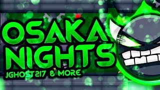 TOKYO NIGHTS SEQUEL!? | "Osaka Nights" 100% By Jghost217 & More! [XXL DEMON] | Geometry Dash [2.11]