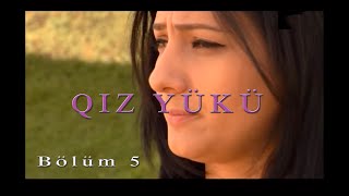 Qız yükü (5-ci bölüm)