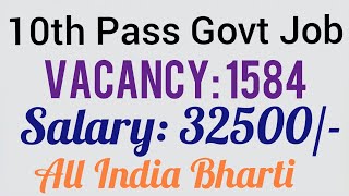10th Pass Govt Job 2018 | 1584 Vacancy | Salary 32500/- | Latest Govt Job