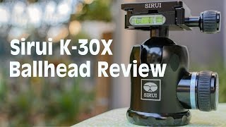 Sirui K-30X Ballhead Review