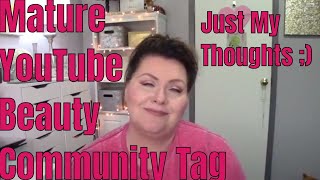 Mature YouTube Beauty Community Tag ..Trish Oliver | BeautyByTrish