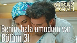 Cesur ve Güzel 31. Bölüm - Mazhar Alanson - Benim Hala Umudum Var