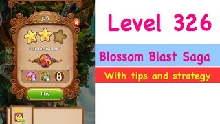 Blossom Blast Saga Level 326 Tips and Strategy Gameplay Walkthrough No Boosters