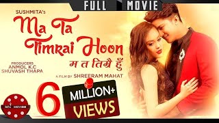 Ma Ta Timrai Hoon | New Nepali Movie | Aakash Shrestha | Sushmita Kc | Jyotsna Yogi