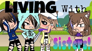 Living with sisters (READ DESCRIPTION!) gacha life (GLV)