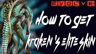 How to get Kraken's Elite Skin FAST - EVOLVE!