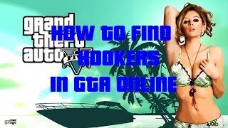 Grand Theft Auto V Online | How to find Hookers!