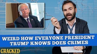 Weird How Everyone President Donald Trump Knows Does Crimes - Some News