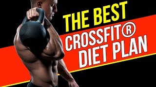 CrossFit Nutrition: The Best CrossFit Diet Plan