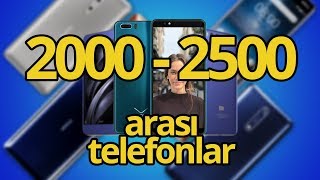 2000 - 2500 TL ARASI EN İYİ AKILLI TELEFONLAR - HAZİRAN 2018