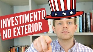 INVESTIR NO EXTERIOR: Como investir LEGALMENTE (mesmo com pouco dinheiro)