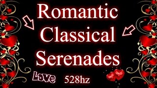 Romantic Classical Serenades (528hz)