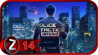 Police Tactics Imperio Прохождение на русском #14 - Наводим порядок [FullHD|PC]