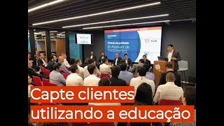 ? Capte mais clientes com educação