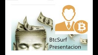 Btc Surf Presentacion de negocio - Gran Plataforma, BUENA OPORTUNIDAD.