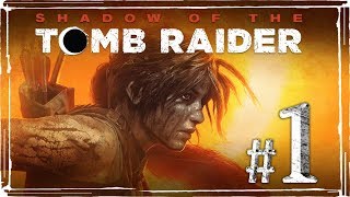 Shadow of the Tomb Raider ✔ {часть 1} Мексиканцы и бурито