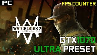 Watch Dogs 2 Gameplay Benchmark ULTRA PRESET (FPS Counter) GTX1070 i7 4770k