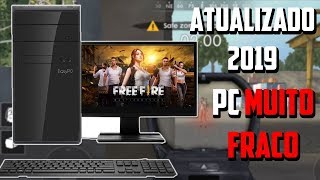 ATUALIZADO! COMO JOGAR FREE FIRE EM PC FRACO 2019