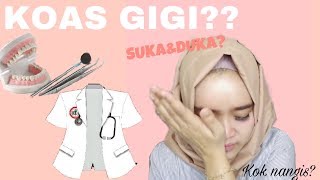 CERITA KOAS GIGI, SUKA & DUKA ?? | Kuliah di Fakultas Kedokteran Gigi (FKG)