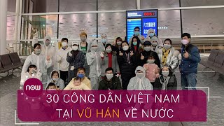 30 công dân Việt Nam tại Vũ Hán đã về nước | VTC Now