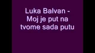 Duhovna Glazba: Luka Balvan - Moj je put na tvome sada putu