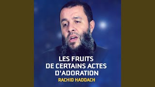 Les fruits de certains actes d'adoration, pt. 1