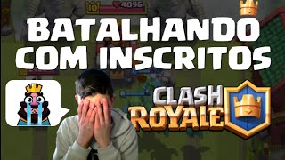 INSCRITOS MALANDROS: Batalhando com Inscritos - Clash Royale