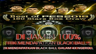 Trik mendapatkan black ball  !!! Best of pes 2018 180 stars box draw • dijamin 100%