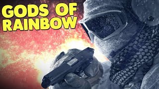 THE GODS OF RAINBOW SIX! - Rainbow Six: Siege