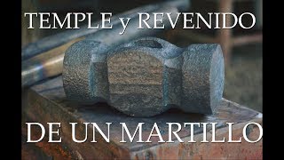 Temple y revenido de un martillo de forja