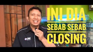 Ini dia Sebab-sebab Terjadinya Closing