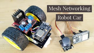 What is Mesh Networking | Mesh Networking based Car | ESP8266 and ESP32