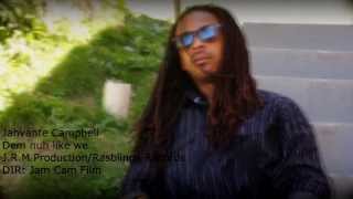 Jahvante Campbell (Dem nuh like we) Official HD Video