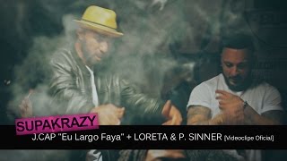 J.CAP "Eu Largo Faya" + LORETA & P. SINNER | 2015