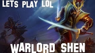 Let's play - LoL [232] - Warlord Shen RANKED Season 3 Guide *HD*