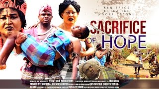 Sacrifice Of Hope 1  - 2014 Latest Nigerian Nollywood Movies