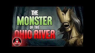 A Real Monster has been Sighted on the Ohio River! - Darkness Prevails