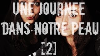 Une journée dans notre peau |2]