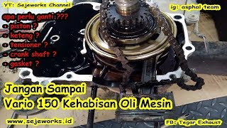 Bongkar Mesin Honda Vario 150 yang Kehabisan Oli Mesin