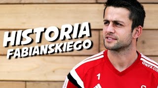 HISTORIA Łukasza Fabiańskiego