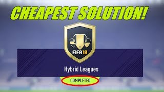 FIFA 18 HYBRID LEAGUES SBC CHEAPEST SOLUTION | SQUAD BUILDING CHALLENGE | FIFA 18
