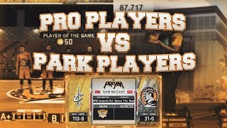 WHEN PARK PLAYERS TAKE ON THE PRO's - NBA 2K18 PRO AM