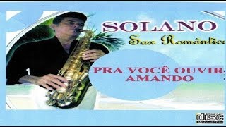 SOLANO -  Sax Romântico -  Vol 1