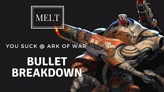 Ark of War - Bullet breakdown