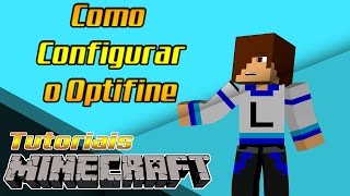 Como deixar o minecraft SEM LAG! - Como configurar o Optifine!!!