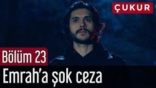 Çukur 23. Bölüm - Emrah'a Şok Ceza